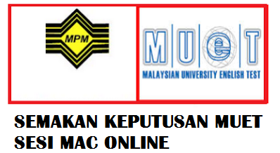 Semakan Keputusan MUET Sesi Mac 2018 Online KEPUTUSANMUETMAC