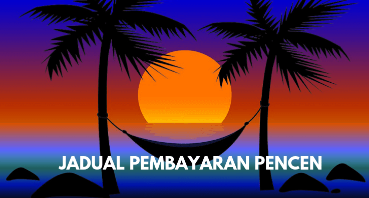 2022 pencen kerajaan Tarikh Pembayaran